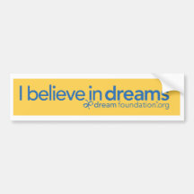 I believe in dreams bumper sticker