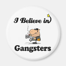 i believe in gangsters fridge magnets