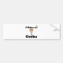 i believe in geeks bumper stickers