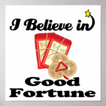 i believe in good fortune posters