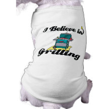 i believe in grilling pet clothing