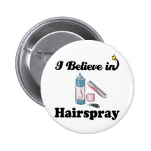 i believe in hairspray pinback buttons
