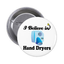 i believe in hand dryers pin