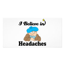 i believe in headaches photo card