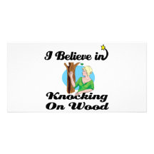 i believe in knocking on wood customized photo card