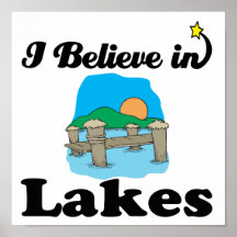 i believe in lakes print