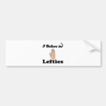 i believe in lefties bumper sticker