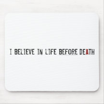 I Believe in Life Before Death Mouse Pad
