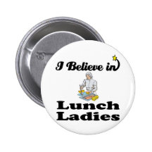i believe in lunch ladies pin