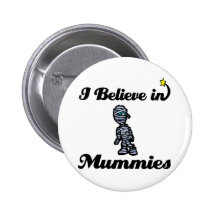 i believe in mummies pin