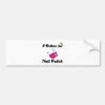 i believe in nail polish bumper stickers