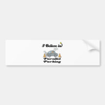 i believe in parallel parking bumper stickers