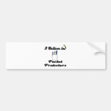 i believe in pocket protectors bumper stickers