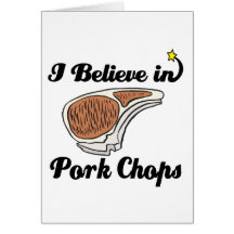 i believe in pork chops card