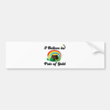 i believe in pots of gold bumper sticker