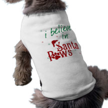 I Believe in Santa Paws Pet Shirt