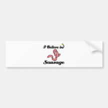 i believe in sausage bumper stickers