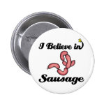 i believe in sausage pins