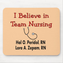 I believe in TEAM Nursing--Hilarious Nurse Gifts Mouse Pads