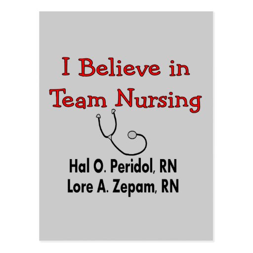 I believe in TEAM Nursing--Hilarious Nurse Gifts Post Cards