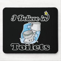 i believe in toilets mouse pads