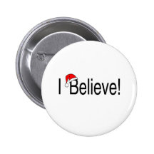 I Believe Pinback Button