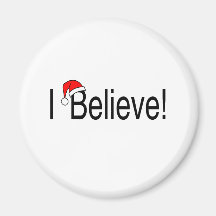 I Believe Refrigerator Magnet