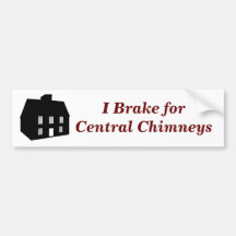 I Brake for Central Chimneys Bumper Sticker