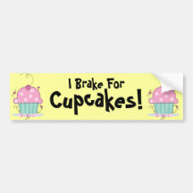 I Brake for Cupcakes! Bumper Sticker