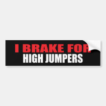 I Brake For High Jumpers Bumper Sticker