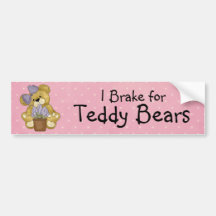I Brake for Teddy Bears Bumper Stickers