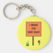 I BRAKE FOR YARD SALES - keychain
