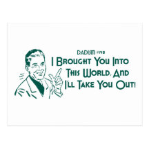 I Brought You Into This World ... (Dadism #148) Post Card
