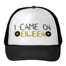 I Came on Eileen Hat