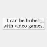 I Can Be Bribed With Video Games Bumper Stickers