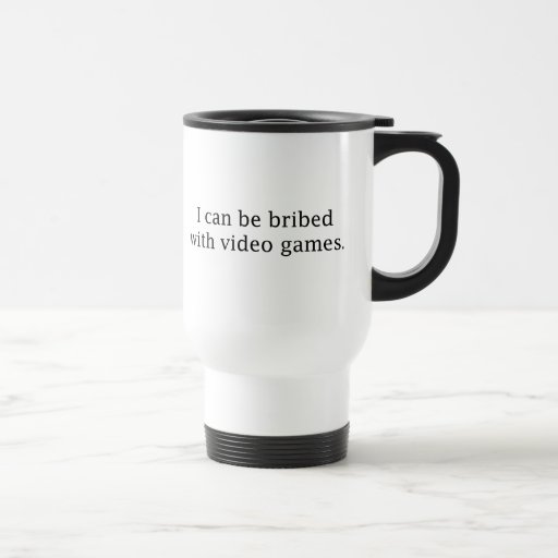 I Can Be Bribed With Video Games Mugs
