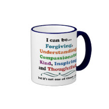 I can be Forgiving Coffee Mugs
