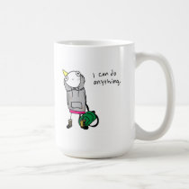I can do anything. mugs