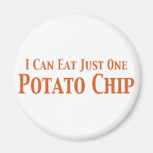 I Can Eat Just One Potato Chip Gifts Fridge Magnet