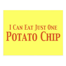 I Can Eat Just One Potato Chip Gifts Postcards