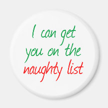 I can get you on the Naughty List Magnet
