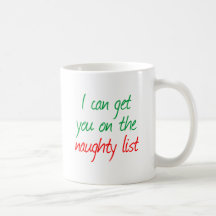 I can get you on the Naughty List Mug