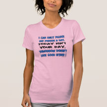 I Can Only Please T-Shirts