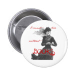I Cannot Live Without Books Button