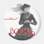 I Cannot Live Without Books Fridge Magnets