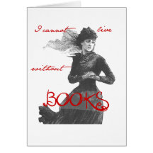 I Cannot Live Without Books Greeting Card