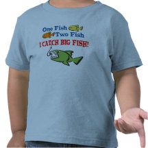I Catch BIg Fish T Shirts