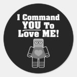 I Command You To Love Me Robot Stickers