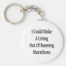 I Could Make A Living Out Of Running Marathons Keychain