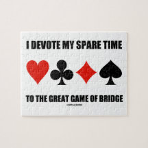 I Devote My Spare Time To The Great Game Of Bridge Jigsaw Puzzle